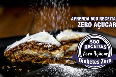 Aprenda a fazer 500 receitas deliciosas zero açúcar